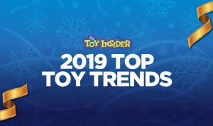 The Toy Insider 2019 Top Toy Trends